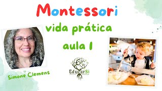 Montessori  vida prática  aula 1 [upl. by Blair]