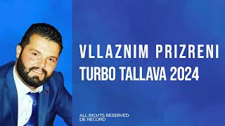 Vllaznim Prizreni  TURBO TALLAVA 2024 [upl. by Tremaine]