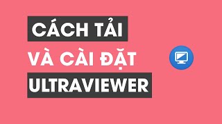 Cách tai và cài đặt Ultraview  Phần mềm hỗ trợ điều khiển máy tính từ xa [upl. by Arette]