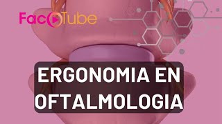 Ergonomia en oftalmología [upl. by Bishop]