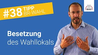 Gibt es gesetzliche Vorschriften über die Besetzung des Wahllokals  Betriebsratswahl Tipp 38 [upl. by Assyral735]