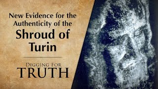 New Evidence for the Authenticity of the Shroud of Turin Digging for Truth Episodes 248249 [upl. by Etteyniv402]