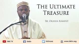 The Ultimate Treasure  POWERFUL  Sh Okasha Kameny  Khutbah [upl. by Penrod]