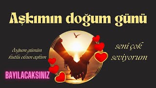 Doğum günü şarkısı “aşkımın doğum günü” Doğum günün kutlu olsun Aşkım Birlikte nice nice yıllara [upl. by Neila]