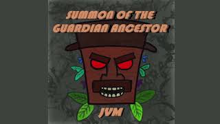 JVM  Summon of the Guardian Ancestor [upl. by Etnelav]