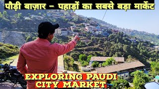 Pauri City Market  उत्तराखंड में खूबसूरत हिल स्टेशन  Exploring Paudi  Uttarakhand  Paudi Garhwal [upl. by Cilla]