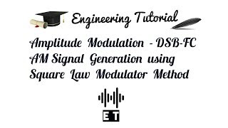 Amplitude Modulation  DSB FC AM Signal Generation Using Square Law Modulator [upl. by Salangia]