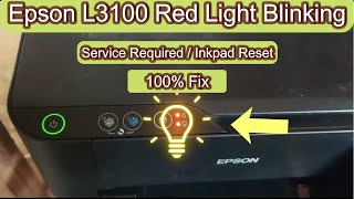 Epson L3100 Red Light Blinking Solution  Epson Printer Reset Kaise Kare  Service Required  Ink [upl. by Bough]