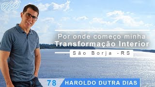 Haroldo Dutra Dias quotPor onde começo minha transformação interiorquot [upl. by Oicnecserc]