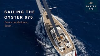 Sailing the Oyster 675 in Palma de Mallorca  Oyster Yachts [upl. by Ylrehc]