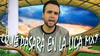 ¿Qué pasará en la Liga MX [upl. by Gebhardt]