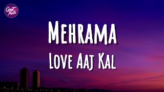 Mehrama Lyrics  Love Aaj Kal  Pritam  Darshan Raval Antara Mitra [upl. by Wager630]