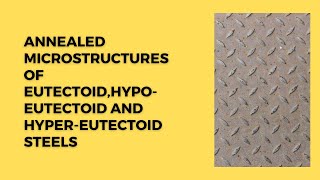 Annealed microstructures of Eutectoidhypoeutectoid and Hypereutectoid steels [upl. by Aserahs121]