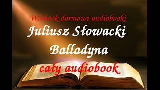 Juliusz Słowacki BALLADYNA cały audiobook  darmowy AUDIOBOOK LEKTURA [upl. by Pogue]