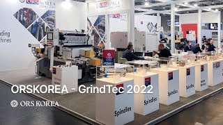 Grindtec Exhibition 2022  ORSKOREA [upl. by Ecreip]