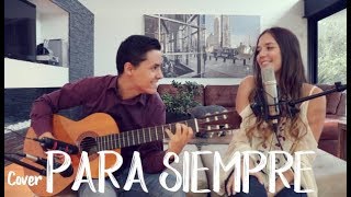 PARA SIEMPRE  Kany García Cover JampA [upl. by Bennie]