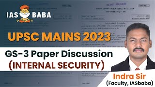 UPSC MAINS 2023 GS PAPER3INTERNAL SECURITY DETAILED DISCUSSION [upl. by Wenonah]