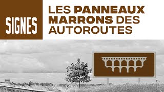 Les panneaux marrons des autoroutes • Signes 1 [upl. by Yereffej872]