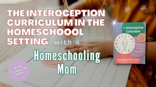 Episode 5 The Interoception Curriculum in The Homeschool Setting with a Homeschooling Mom [upl. by Ecreip]