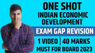 Indian economic development Final revision ONE SHOT  40 Marks in 2 hrs MUST for Board exam 2023 [upl. by Euqinahs]