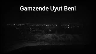 Gamzende Uyut Beni uzun versiyon [upl. by Etsirhc615]