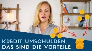 ▶ Kredit umschulden Das sind die Vorteile [upl. by Airdua]