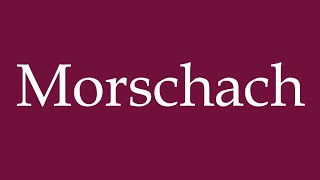 How to Pronounce Morschach Correctly in German [upl. by Wollis838]