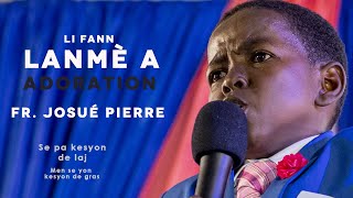 OU FANN LANMÈ A POU MWEN KA TRAVÈSE 🙌  Prière et Adoration Fr Josué Pierre  Jour6  Message  6 [upl. by Ayaet942]