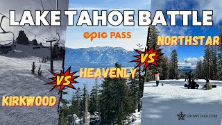 Epic Pass Battle In Lake Tahoe  KIRKWOOD vs HEAVENLY vs NORTHSTAR [upl. by Laamaj]