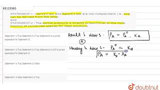 STATEMENT1  Henrys law and Raoults law are not independent ie one can be deriv [upl. by Aliam]