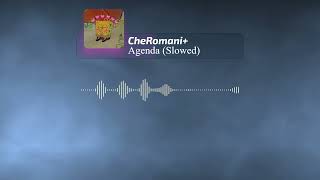 CheRomani AgendaSlowed TIktok Song [upl. by Hgielsel995]