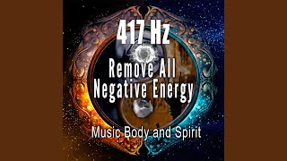 417 Hz Remove Negative Energy from Home [upl. by Orabel]