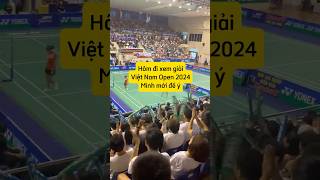 Chỉ khi đến nhà thi đấu xem giải Vietnam Open 2024 mình mới để ý badminton [upl. by Innavoij622]