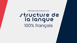 PREPARE O TCF  PRÉPARATION POUR LE TCF  STRUCTURE DE LA LANGUE  GRAMMAIRE [upl. by Lody]