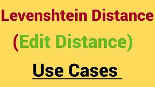 Levenshtein Distance Use Cases  Edit Distance Use Cases  How to find Edit Distance bw Strings [upl. by Lanaj]