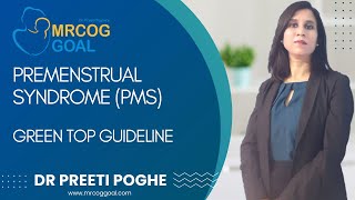 MRCOG Exam Preparation Topic  Green top guideline  Premenstrual syndrome PMS  Dr Preeti Poghe [upl. by Nala]