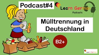 Podcast4  June Special  Mülltrennung  LearnGerman  B2 [upl. by Nyar533]