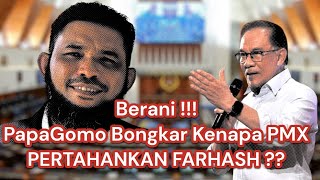 PAPAGOMO Bongkar Kenapa PMX Takut Sangat Dengan Farhash [upl. by Oivaf881]