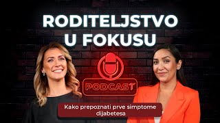 Kako prepoznati prve znake dijabetesa kod dece Podcast Roditeljstvo u fokusu 13 [upl. by Shamma378]