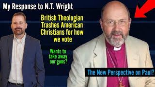 NT Wright Trashes American Christians Because of How We Vote  Gun Ownership [upl. by Nylicaj146]