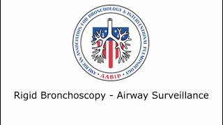 Rigid Bronchoscopy Airway Surveillance [upl. by Atter]