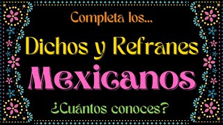 🇲🇽 REFRANES Y DICHOS MEXICANOS 🇲🇽  ¿CUÁNTOS TE SABES  refranes refran [upl. by Ehudd272]