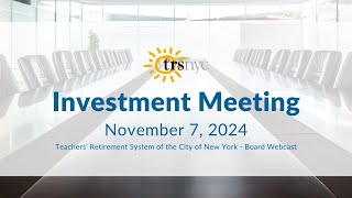 November 7 2024 Investment Meeting [upl. by Myrna]