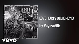 Payaso915  LOVE HURTS OLDIE REMIX AUDIO [upl. by Kenny]