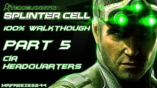 Splinter Cell 1  100 Walkthrough  Part 5  CIA Headquarters [upl. by Schroeder202]