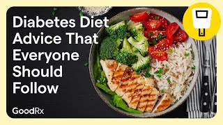 A Piece of Diabetes Diet Advice That Everyone Should Follow  GoodRx [upl. by Flo]