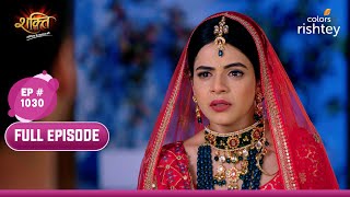 Heer ने जाना सालों पुराना राज़  Shakti  शक्ति  Full Episode  Ep 1030 [upl. by Aubin800]