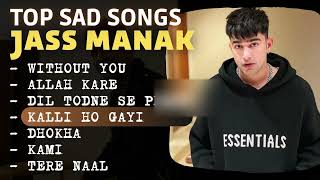 TOP SAD SONGS JASS MANAK [upl. by Nytsuj420]