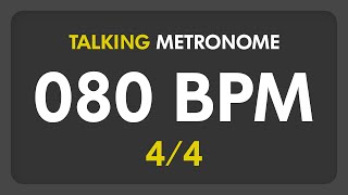 80 BPM  Talking Metronome 44 [upl. by Lynea767]