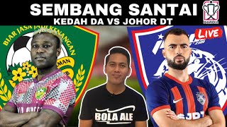 KEDAH VS JDT PIALA FA 24  WATCHALONG SEMBANG SANTAI LIVE [upl. by Alian813]